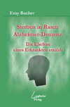 Sterben in Raten Alzheimer-Demenz
